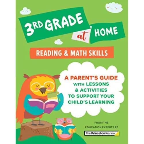 571759 3rd Grade At Home: A Parent's Guide With Lessons & Activities To Support Your Child's Learning (Math & Reading Skills) (Trade Paperback / Paperback) By The Princeton Review