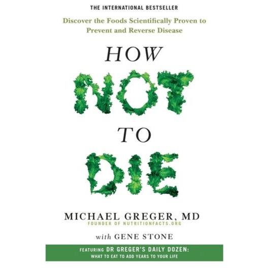 852505 How Not to Die: Discover the Foods Scientifically Proven to Prevent and Reverse Disease (Paperback, Main Market Ed.) By Greger, Michael