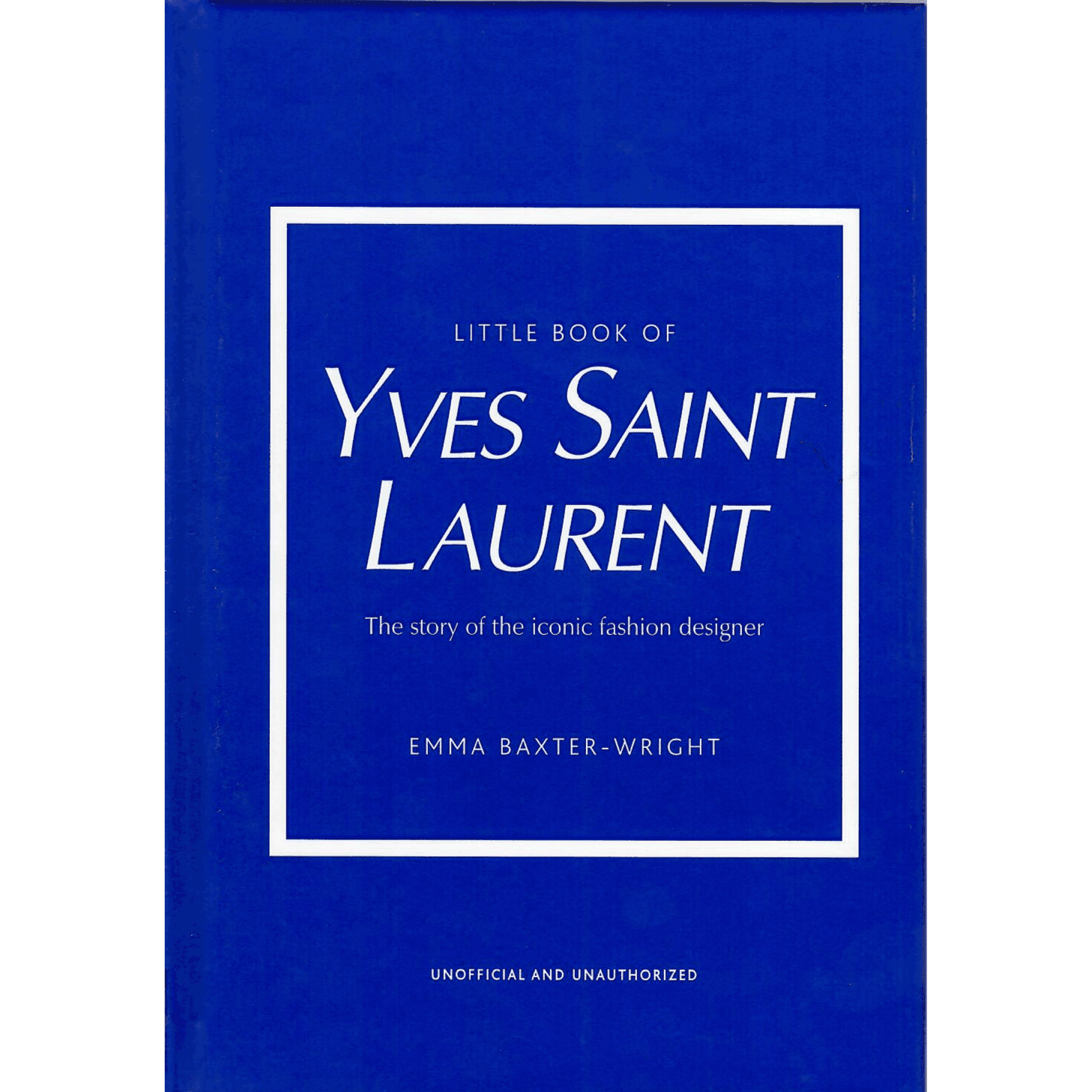 395541 Little Book of Yves Saint Laurent (Hardback) By Baxter-Wright, Emma