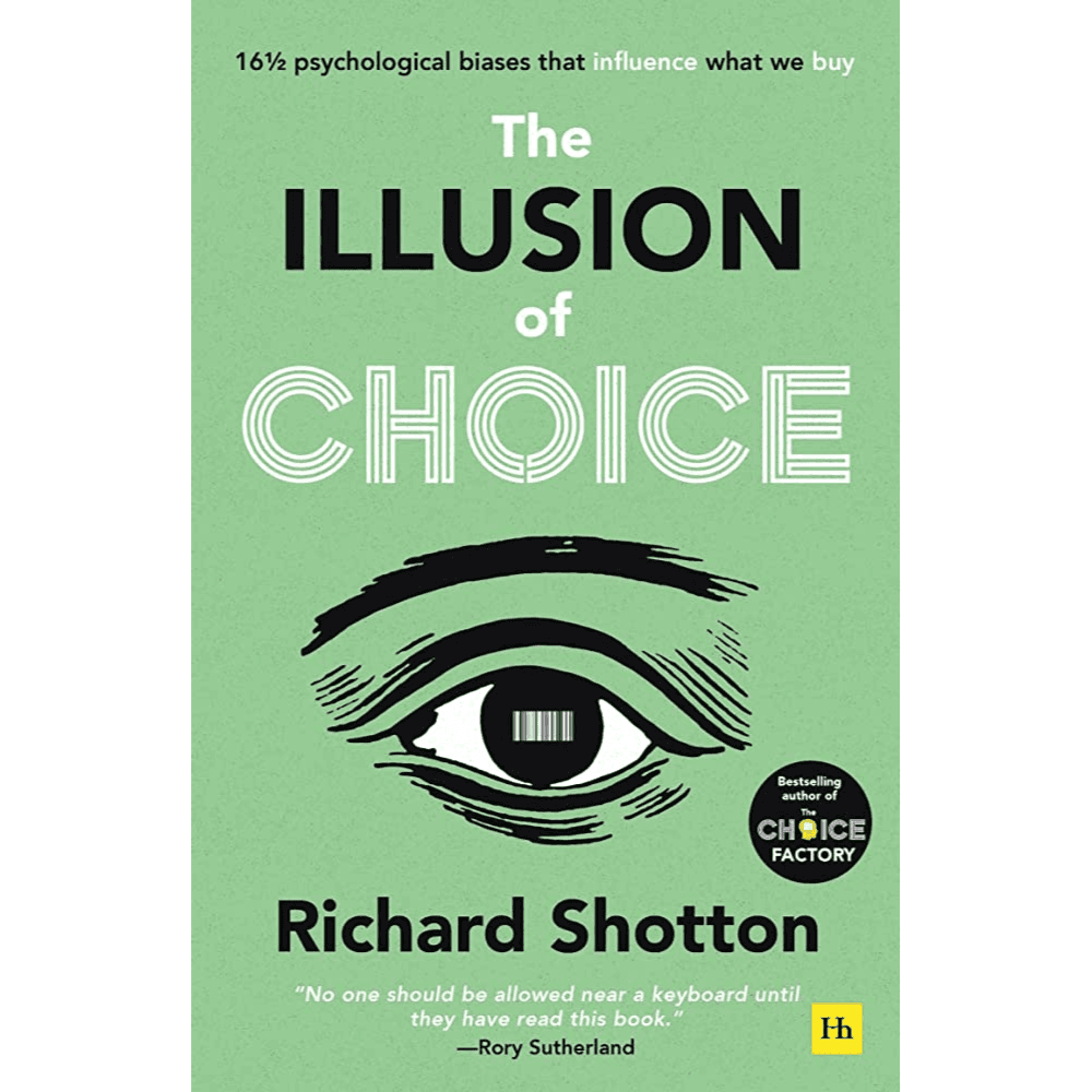 199744 The Illusion of Choice: 16 1/2 psychological biases that influence what we buy (Trade Paperback / Paperback) By Shotton, Richard