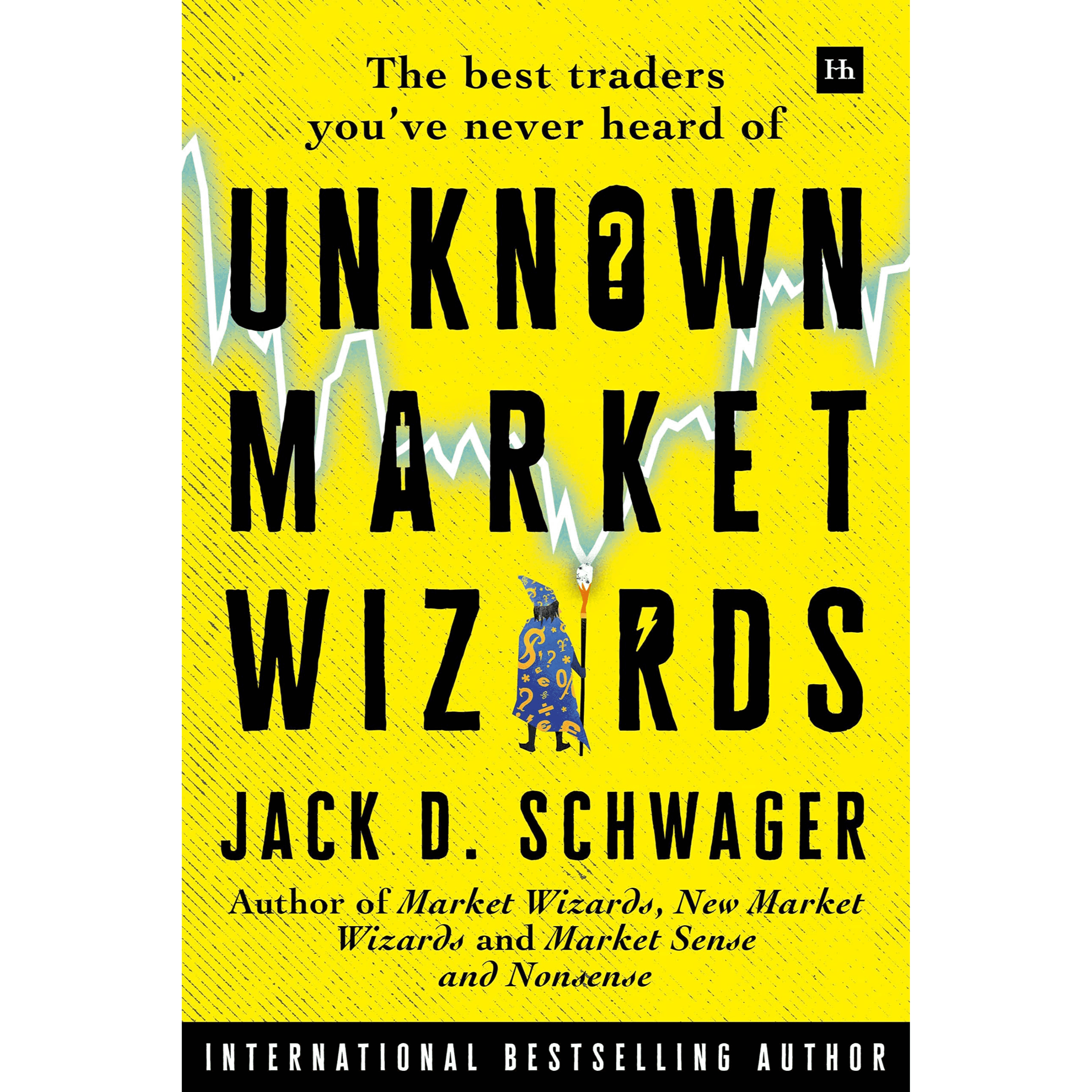 198693 Unknown Market Wizards: The Best Traders You've Never Heard Of (Hardback) By Schwager, Jack D.