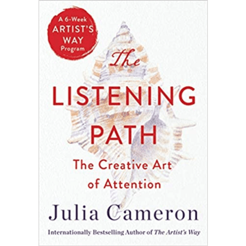 768582 The Listening Path: The Creative Art Of Attention (A 6-week Artist's Way Program) (Trade Paperback / Paperback) By Cameron, Julia