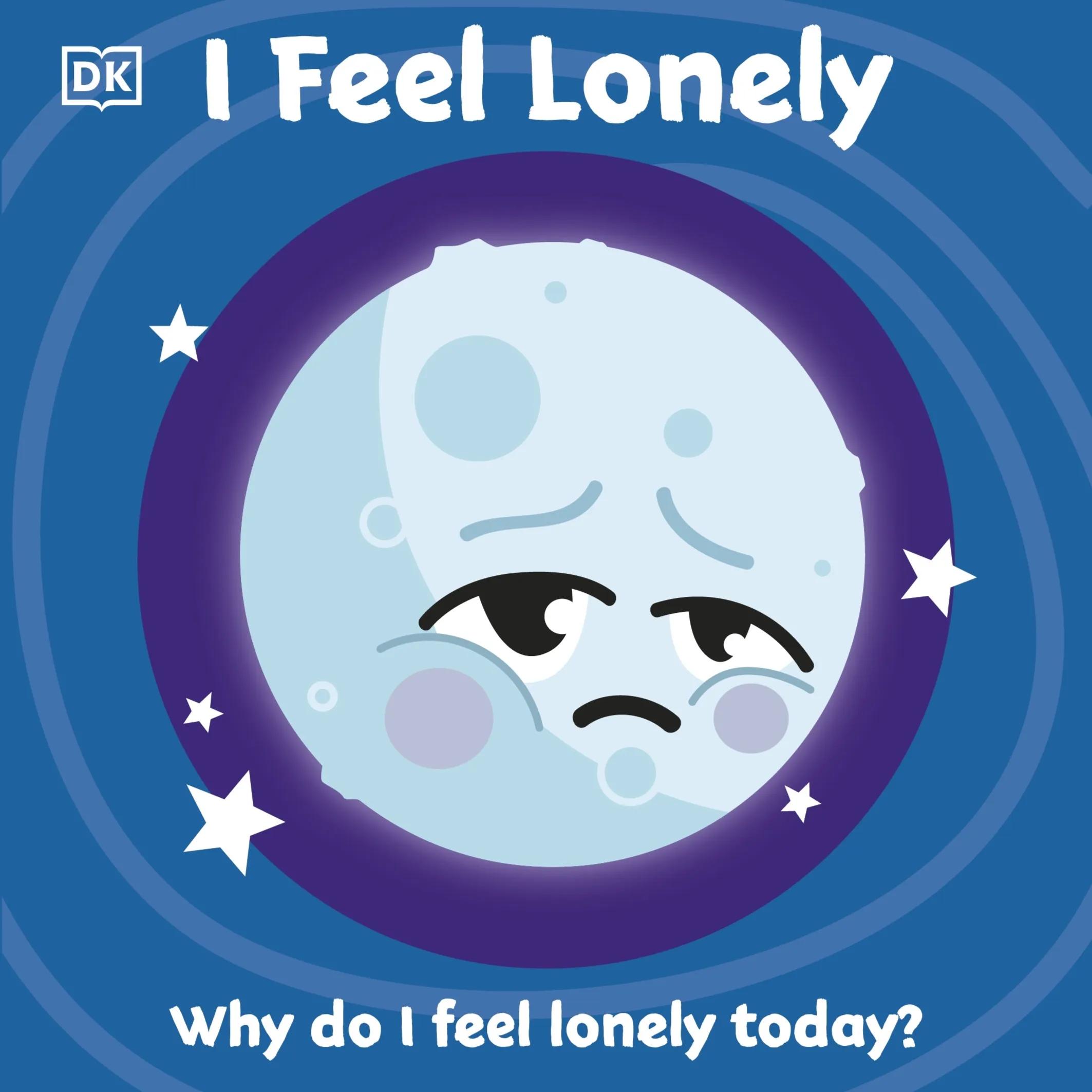 502365 I Feel Lonely (Board Book) By Dk