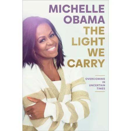 237465 The Light We Carry: Overcoming In Uncertain Times (Hardback) By Obama, Michelle