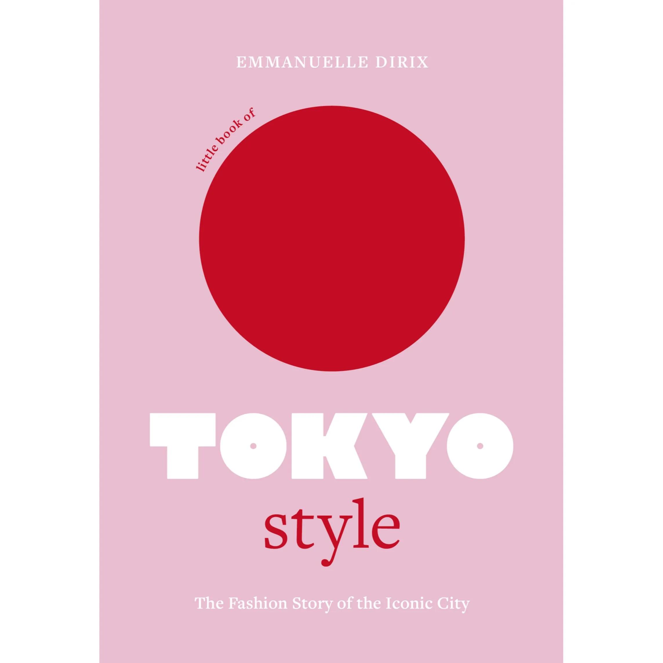 794977 Little Book of Tokyo Style: The Fashion History of the Iconic City (Hardback) By Dirix, Emmanuelle