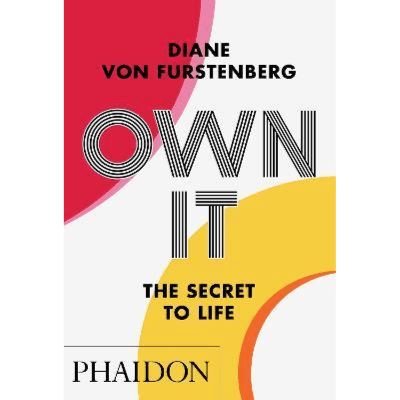 662226 Own It: The Secret To Life (Trade Paperback / Paperback) By Furstenberg, Diane Von