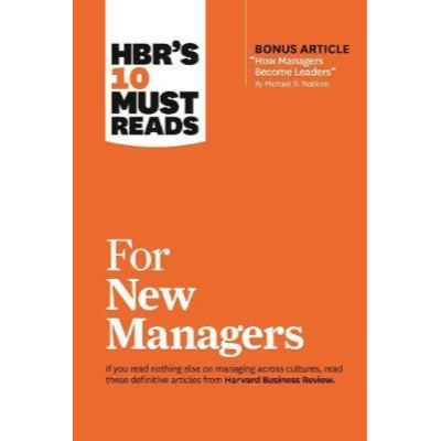 693029 HBR's 10 Must Reads for New Managers (with bonus article How Managers Become Leaders by Michael D. Watkins) (HBR's 10 Must Reads) (Trade Paperback / Paperback) By Hill, Linda A