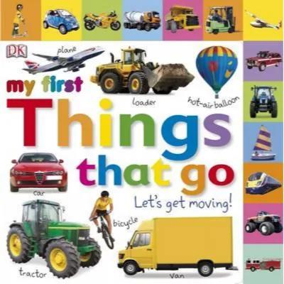 370165 My First Things That Go Let's Get Moving (Board Book) By DK